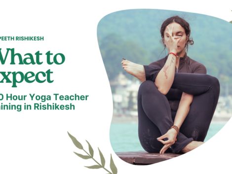 what to expect in a 300 Hour Yoga Teacher Training in Rishikesh at Yogpeeth Rishikesh.