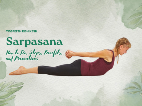 How to Do Sarpasana: Steps, 5 Sarpasana Benefits, and Precautions