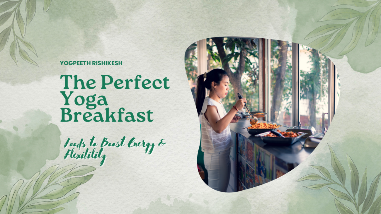 The Perfect Yoga Breakfast: Foods to Boost Energy & Flexibility