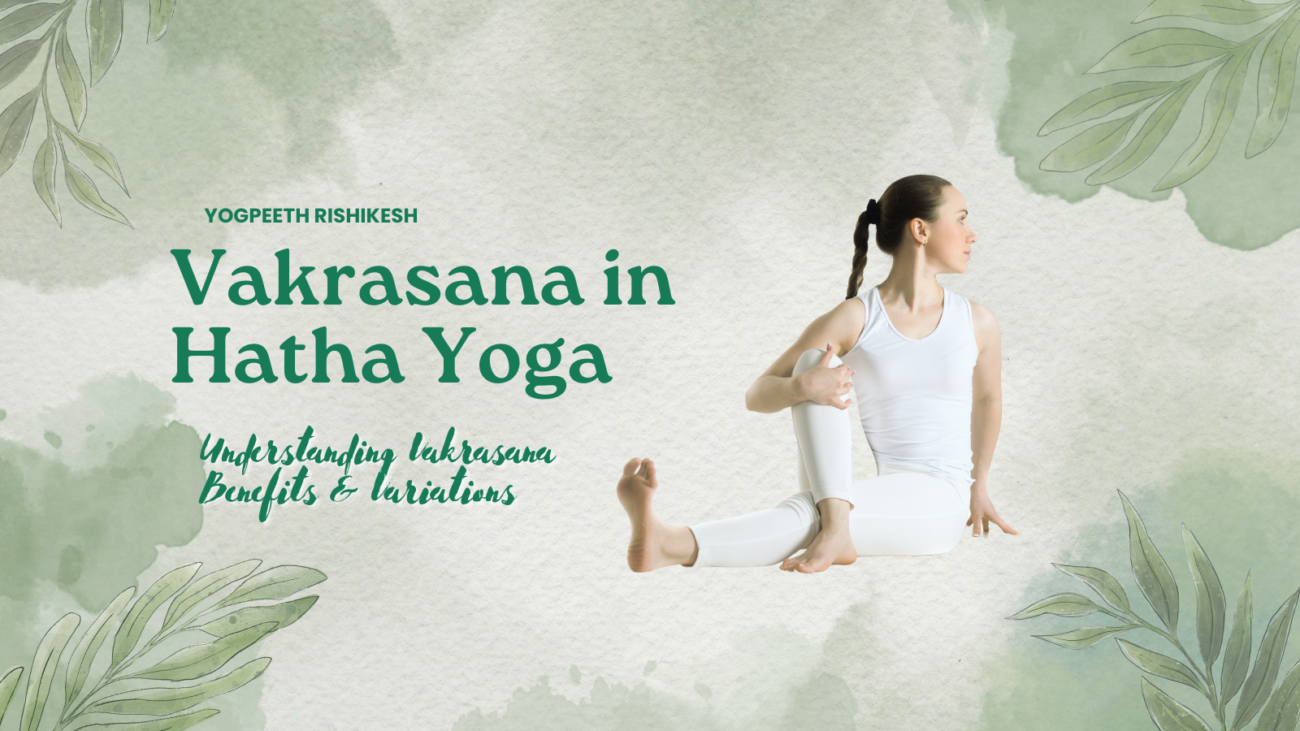 Vakrasana in Hatha Yoga: Understanding Vakrasana Benefits & Variations