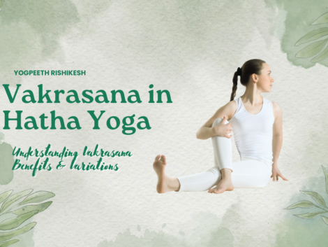 Vakrasana in Hatha Yoga: Understanding Vakrasana Benefits & Variations